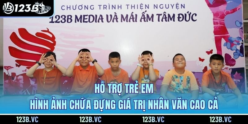 Hỗ trợ trẻ em hình ảnh chứa đựng giá trị nhân văn cao cả