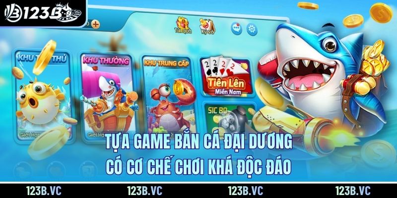 Tựa game bắn cá đại dương có cơ chế chơi khá độc đáo
